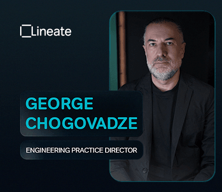 Welcoming George Chogovadze to Lineate
