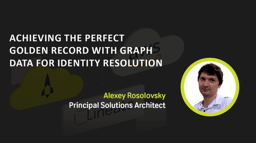 Webinar - Achieving the Perfect Golden Record with Graph Data for Identity Resolution